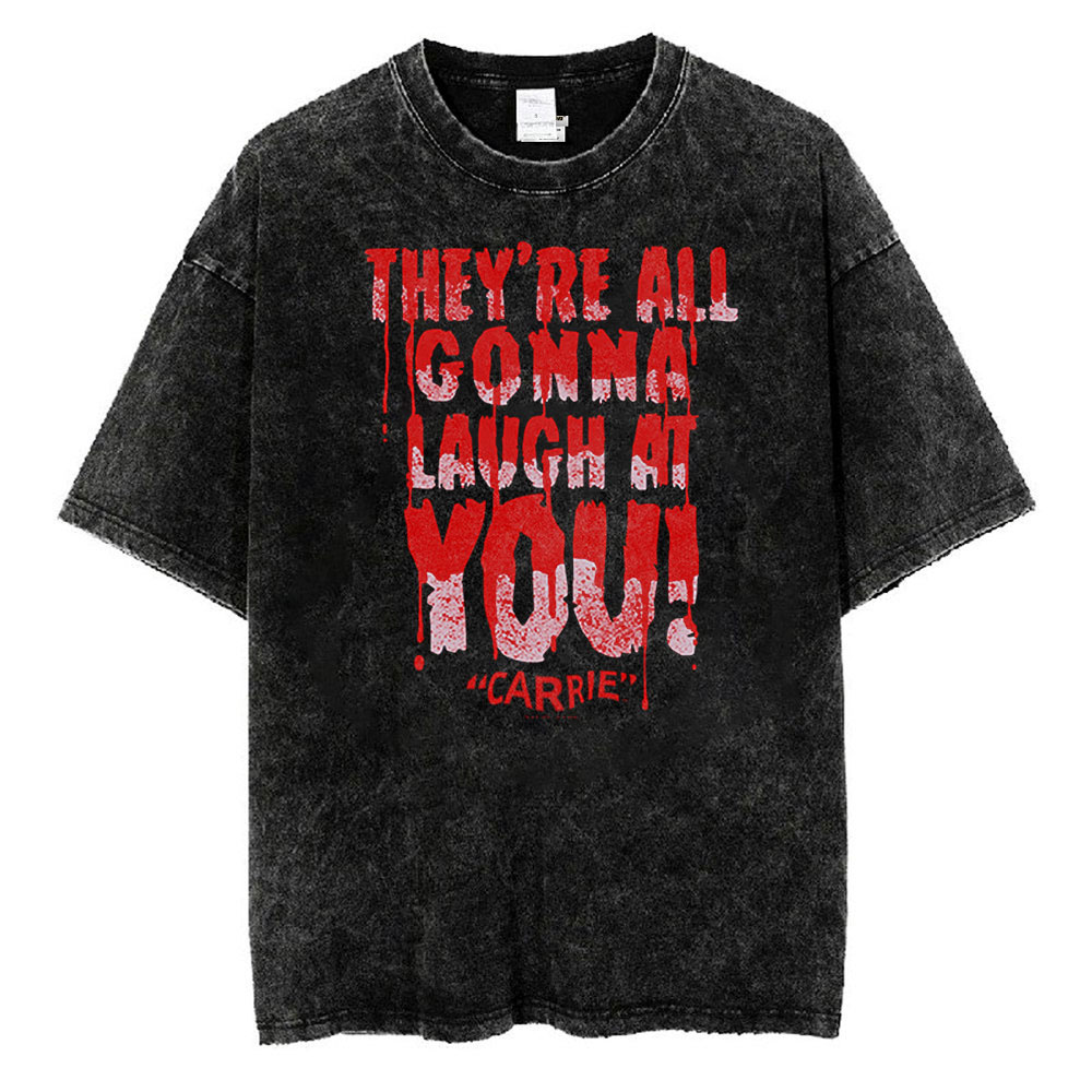 Laugh At You Carrie T-Shirt, Carrie T-shirt, Halloween T-shirt