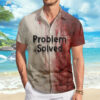 Problem Solved Haiwaiian Shirt