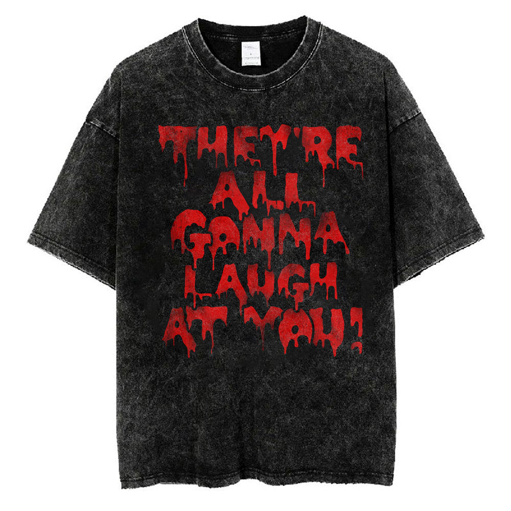 They're All Gonna Laugh At You t-shirt, Carrie T-Shirt, Halloween T-shirt