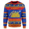 Custom Ugly Happy Friendsgiving Christmas Sweater Jumper