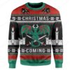 Custom Ugly Is Coming Christmas Sweater Jumper