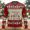 All I Want For Christmas Busch Beer Christmas Ugly Sweater